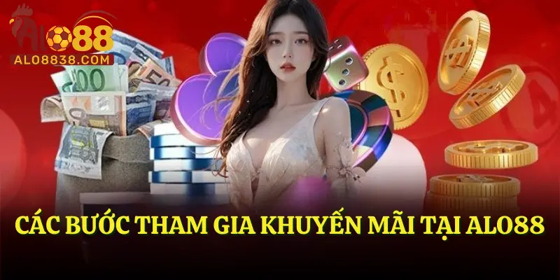 Các bước tham gia khuyến mãi ALO88