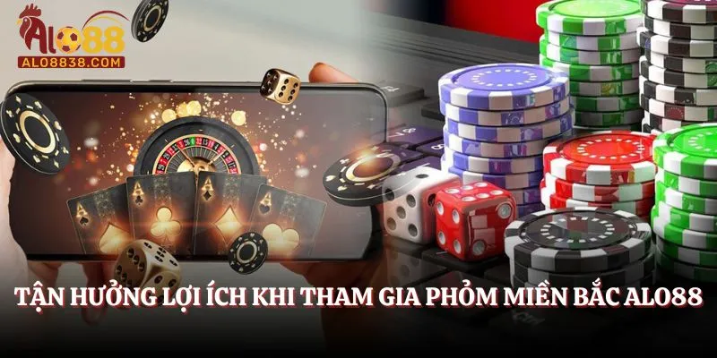 Tận hưởng được nhiều lợi ích khi tham gia phỏm miền Bắc Alo88