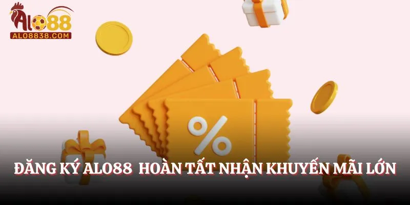 Đăng ký Alo88 hoàn tất nhận khuyến mãi lớn
