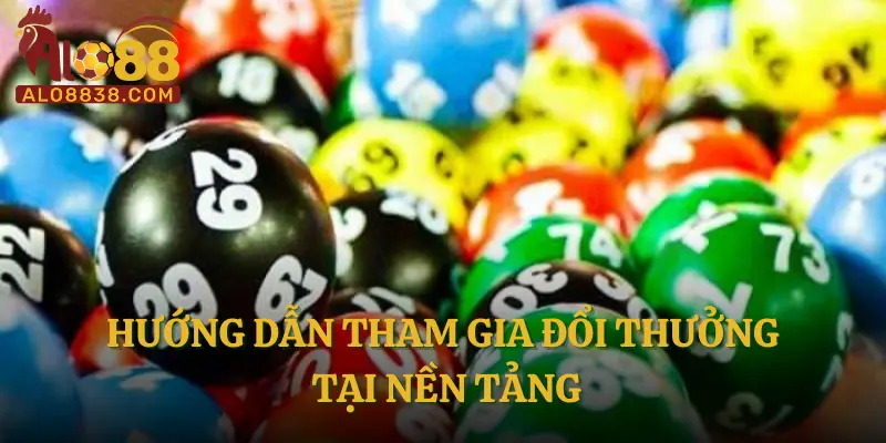 Hướng dẫn tham gia đổi thưởng tại nền tảng