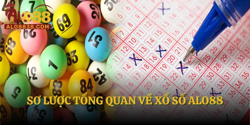 Sơ lược tổng quan về xổ số ALO88