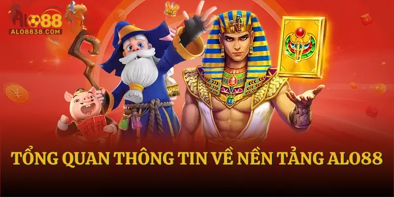 Tổng quan thông tin về nền tảng ALO88