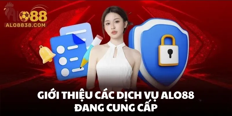 Giới thiệu các dịch vụ ALO88 đang cung cấp